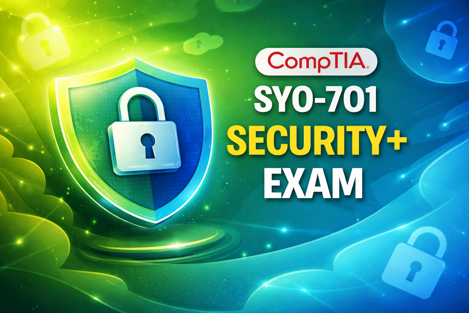 How to Prepare for the CompTIA SY0-701 Security+ Exam: Study Plan and Key Topics