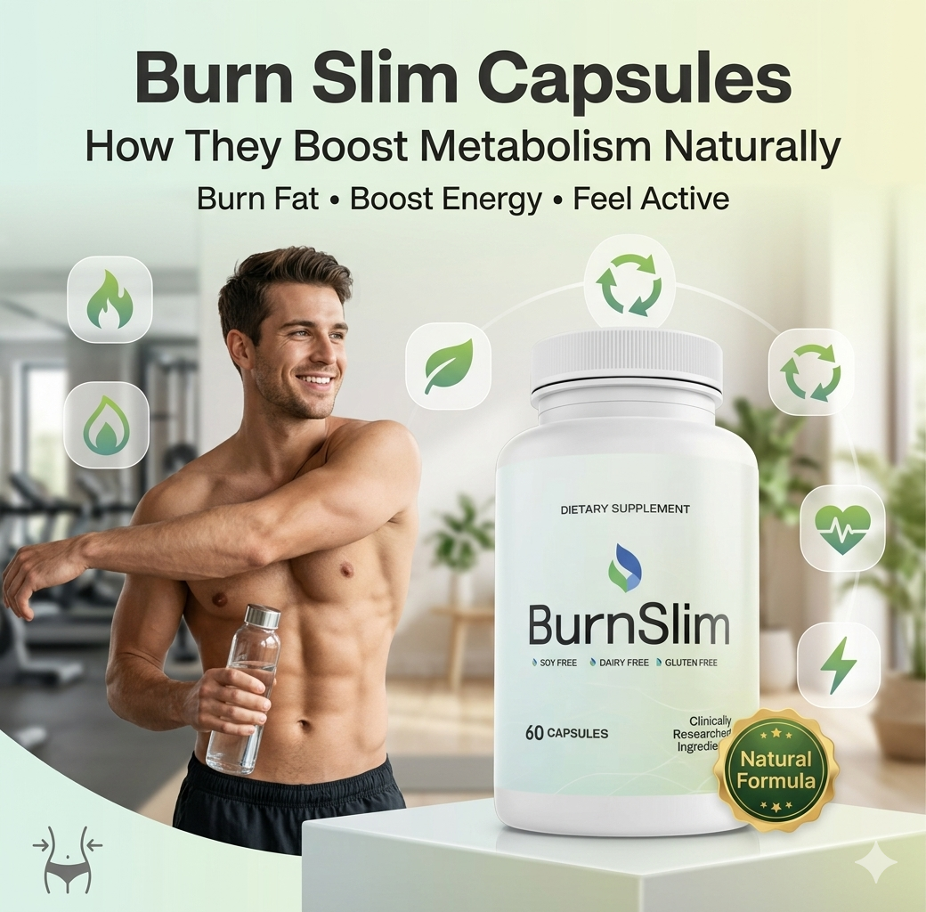 Burn Slim Capsules How They Boost Metabolism Naturally
