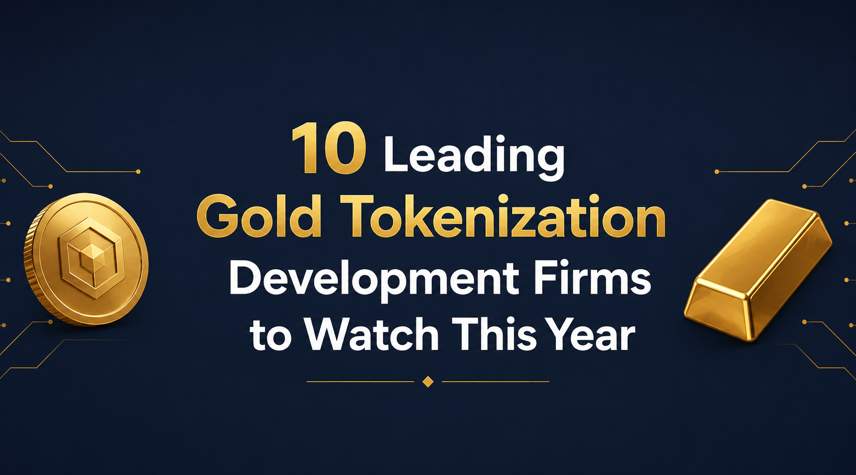 10 Leading Gold Tokenization Development Firms to Watch This Year