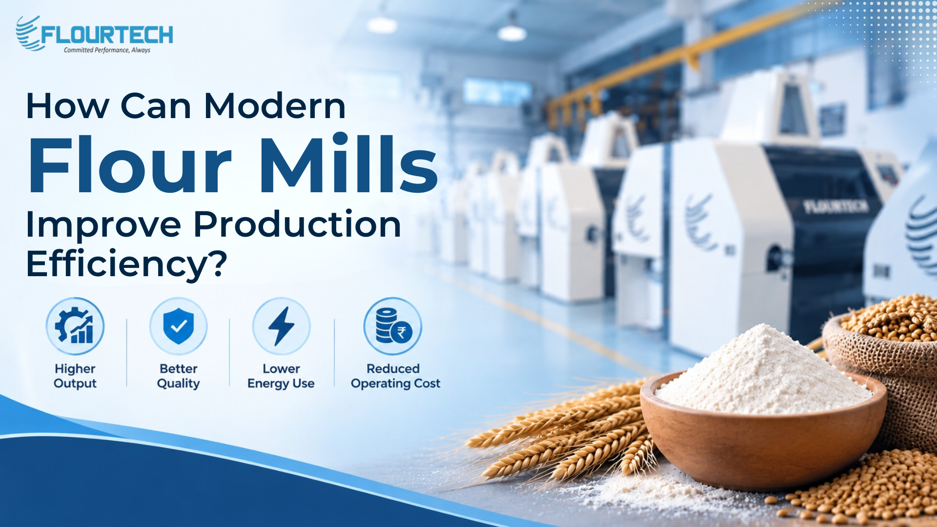 How Can Modern Flour Mills Improve Production Efficiency?